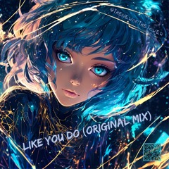 Like You Do (Original Mix)