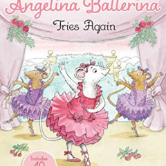 [FREE] EPUB 📄 Angelina Ballerina Tries Again: Ready-to-Read Level 1 by  Katharine Ho