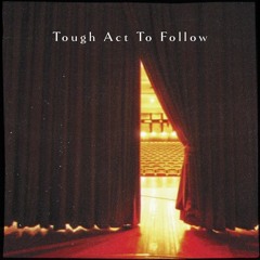 Tough Act To Follow - Demo