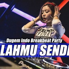 BREAKBEAT SALAHMU SENDIRI TERBARU FULLBASS INDO DUGEM PARTY VIRAL 2024