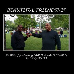 Beautiful Friendship featuring Saalik Ahmad Ziyad & The Z Quartet