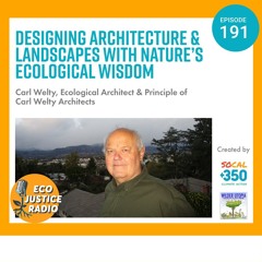 Carl Welty: Designing Architecture and Landscapes with Nature’s Ecological Wisdom