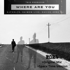 Where Are You (Original Mix)