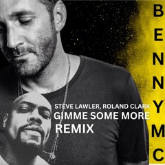 Steve Lawler - Gimme Some More Ft. Roland Clark (Benny Mc Remix)