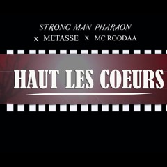 Strong Man Pharaon - Haut Les Coeurs Feat. Metasse, Mc Roodaa.mp3