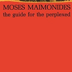 FREE PDF 📖 The Guide for the Perplexed by  Moses Maimonides &  M. Friedlander [PDF E