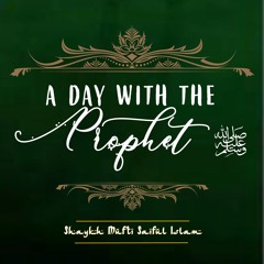 A Day with the Prophet ﷺ
