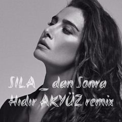Sila - dan sonra - Hidir AKYUZ remix