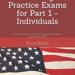 [Get] KINDLE PDF EBOOK EPUB Enrolled Agent Practice Exams for Part 1 - Individuals: 200 Questions fo