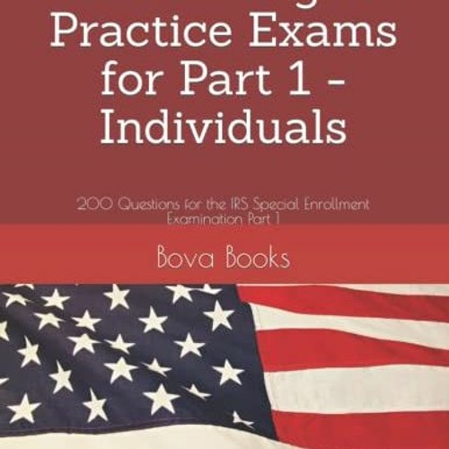 [GET] EBOOK 💜 Enrolled Agent Practice Exams for Part 1 - Individuals: 200 Questions