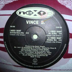 Vince B - I Need I Want (Extended Dance Mix)