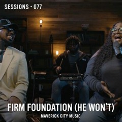 Maverick City Music - Firm Foundation (He Won't) (MultiTracks Session).mp3