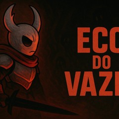 Eco do vazio (hollow knight)por Capitão PJ.mp3