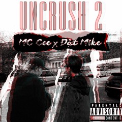 Uncrush 2 Đạt Mike x MC Cee