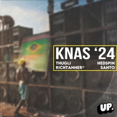 KNAS 24’ - RICHTANNER®, SANTO, HEDSPIN AND THUGLI