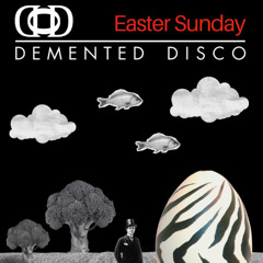 Easter Sunday Demented Disco - Alex Yates