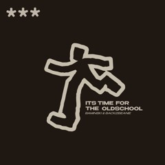 It's Time For The Oldschool