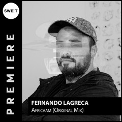 PREMIERE : Fernando Lagreca - Africaam (Original Mix)[Beautiful Accident]