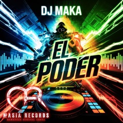 Dj Maka - El Poder ( DEMO ) ( MASIA RECORDS )