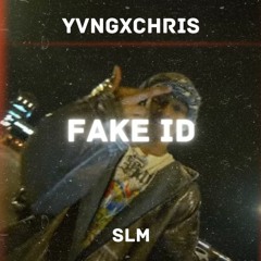 FAKE ID - SLM (yvngxchris)