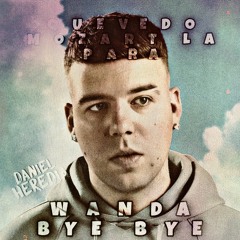 [88 - 120 BPM] QUEVEDO X MOZART LA PARA - WANDA X BYE BYE (DANIEL HEREDIA TRANSICION) [WICTOR EDIT]