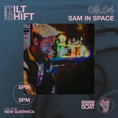 Sam In Space | Dark Disco Post Punk Indie Dance| Tilt Shift Tuesday 9th April 2024