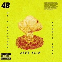 4B X PUROWUAN - Atomic Bomb (JEFE Flip) "SUPPORTED BY PUROWUAN"