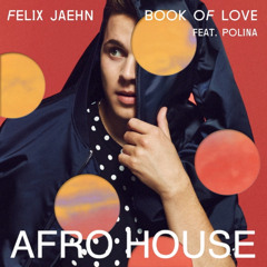 Book Of Love - Felix Jaehn (AFRO HOUSE REMIX) [Free Download]