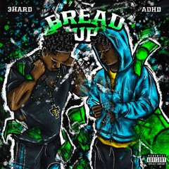 BREAD UP - (feat. 3hard) [Prod. By ADHD, 1luhbg, cole igou]