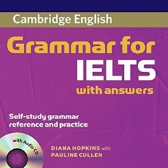 [GET] [EBOOK EPUB KINDLE PDF] Cambridge Grammar for IELTS Student's Book with Answers and Audio CD (