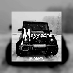 MP & XOB3R - Massacre