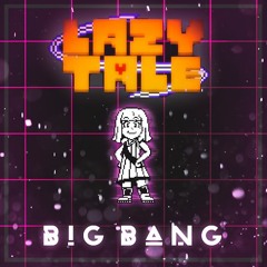 M2B - [Lazytale] Big Bang