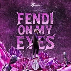 The Dark Horror - Fendi On My Eyes ( SAVITÁR  Edit)