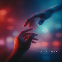 Touch Delay