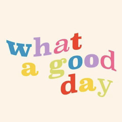good days