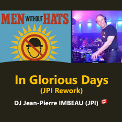In Glorious Days - MAN WITHOUT HATS  (JPI Rework) v0.1