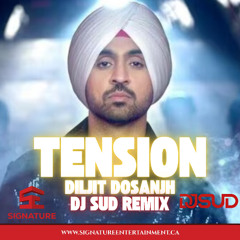 TENSION | DILJIT DOSANJH | DJ SUD REMIX | SIGNATURE ENTERTAINMENT
