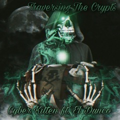 Traversing The Crypts ft. El Dunco