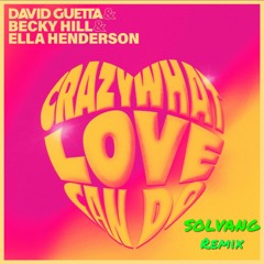 David Guetta, Becky Hill & Ella Henderson- Crazy What Love Can Do (Solvang Remix)