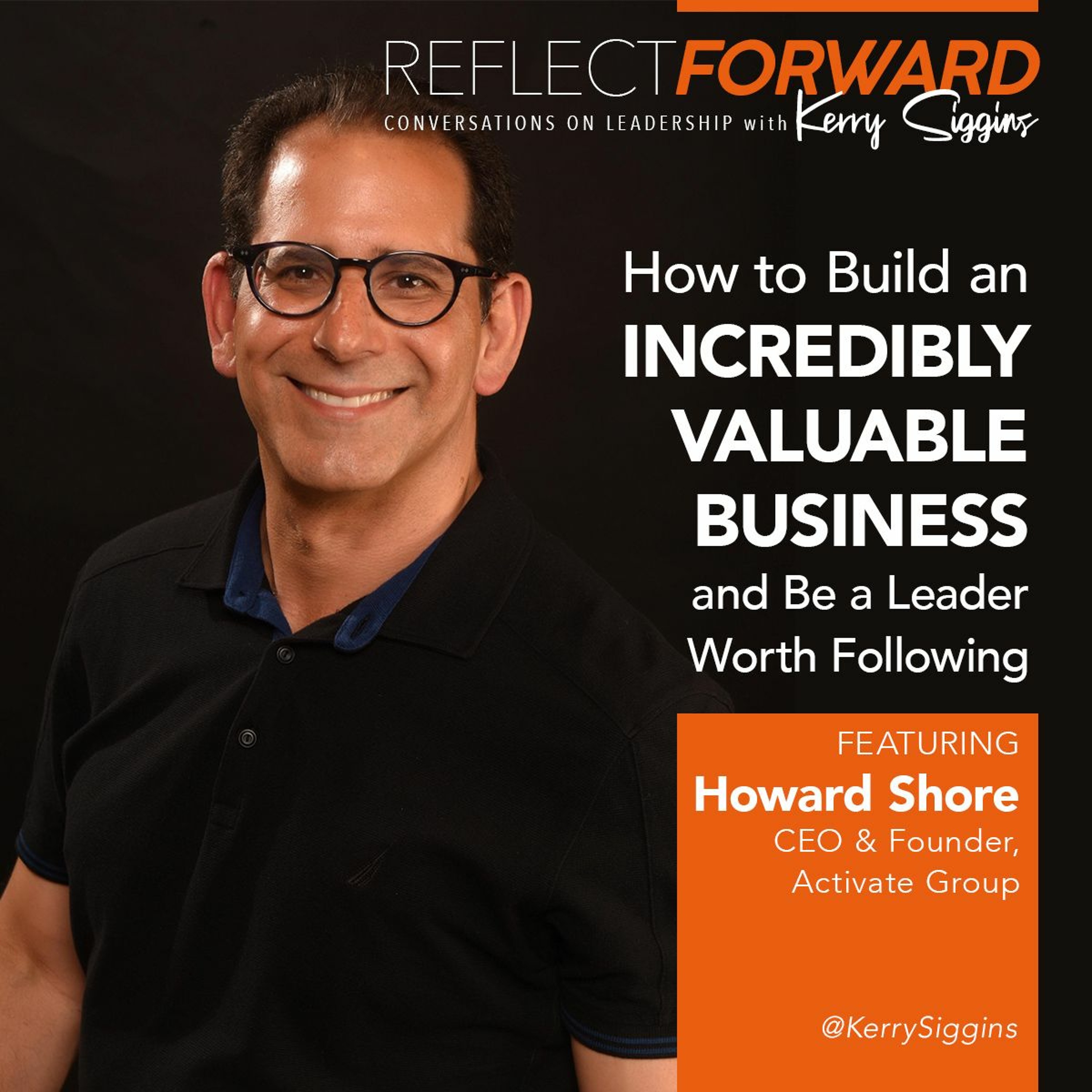 How to Build a Valuable Business and Be a Leader Worth Following w/ Howard M. Shore episode artwork