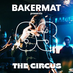 Bakermat pres The Circus Show 063 (May 2024)