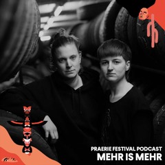Praerie Festival Podcast #009 - Mehr is Mehr