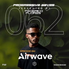 Progressive Waves #062 Guest Mix By Airwave