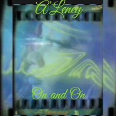 A'Leney-On and On