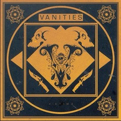 Vanities - Victims (feat. Landon Tewers Of The Plot in You)