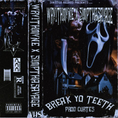 WRVITHMVNE X SIMPTHASAVAGE - BREAK YO TEETH (PROD. CURTES)