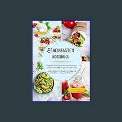 [READ EBOOK]$$ 📚 Scheinfasten Kochbuch - Das große Scheinfasten Buch mit den besten und leckersten