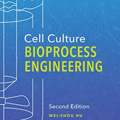 [Download] PDF 🖊️ Cell Culture Bioprocess Engineering, Second Edition by  Wei-Shou H