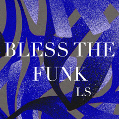 Bless The Funk