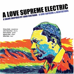 A LOVE SUPREME ELECTRIC "Acknowledgement" from "A Love Supreme and Meditations" (Cuneiform Records)